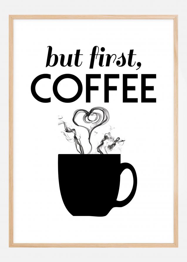 But first coffee - Sort Plakat