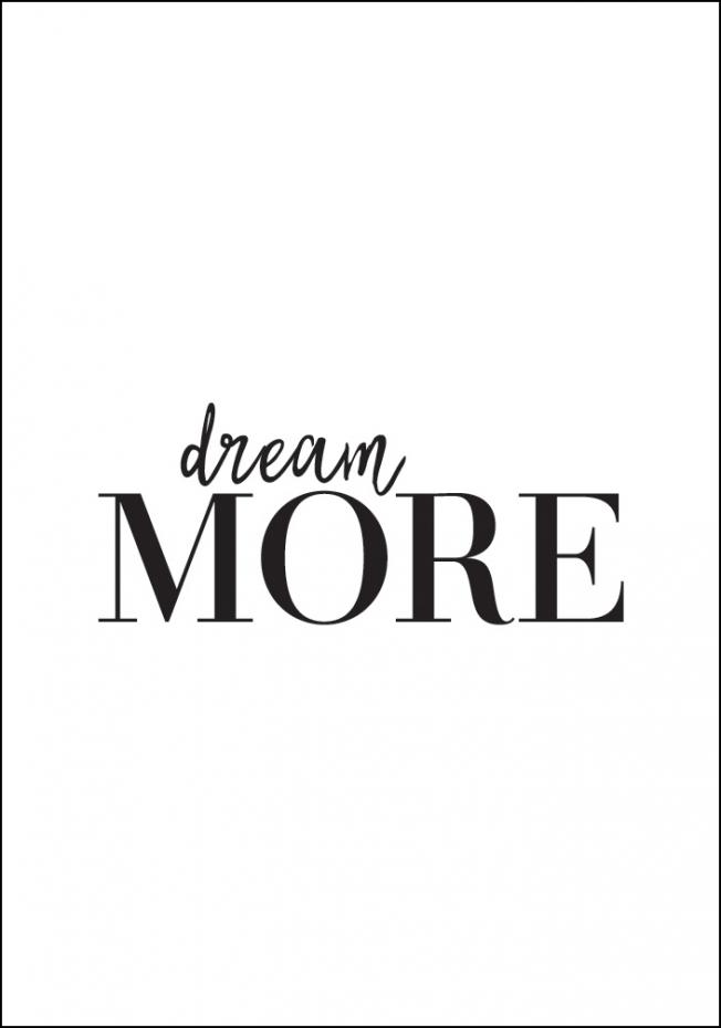 Dream more