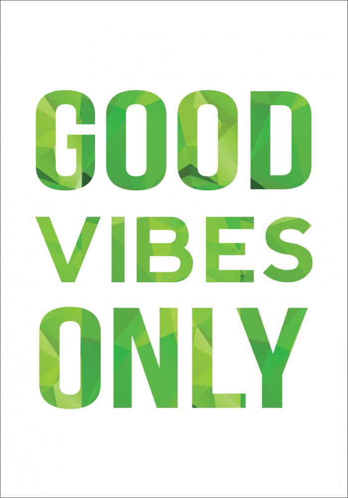 Good vibes only - Grn