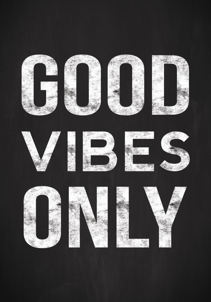 Good vibes only - Sort Plakat