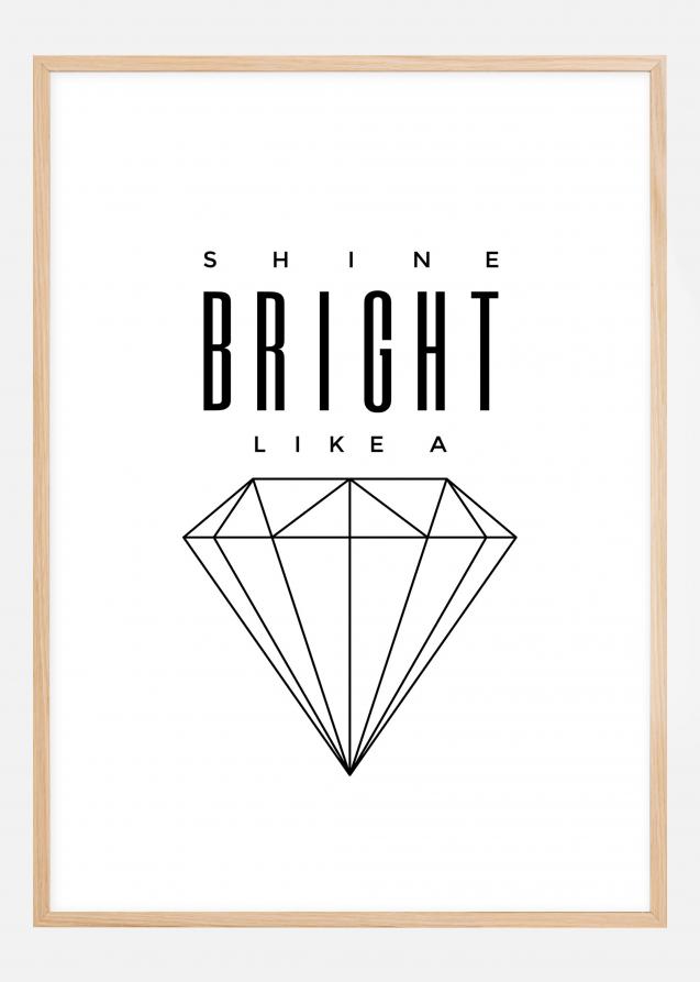 Shine Bright like a diamond Plakat