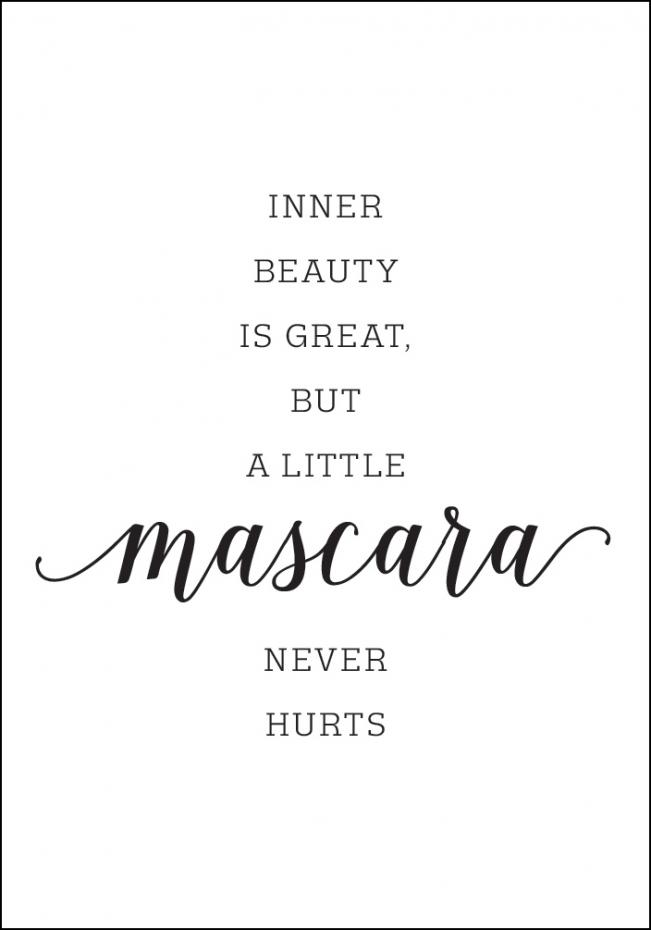 Inner beauty is great, but a little mascara never hurts