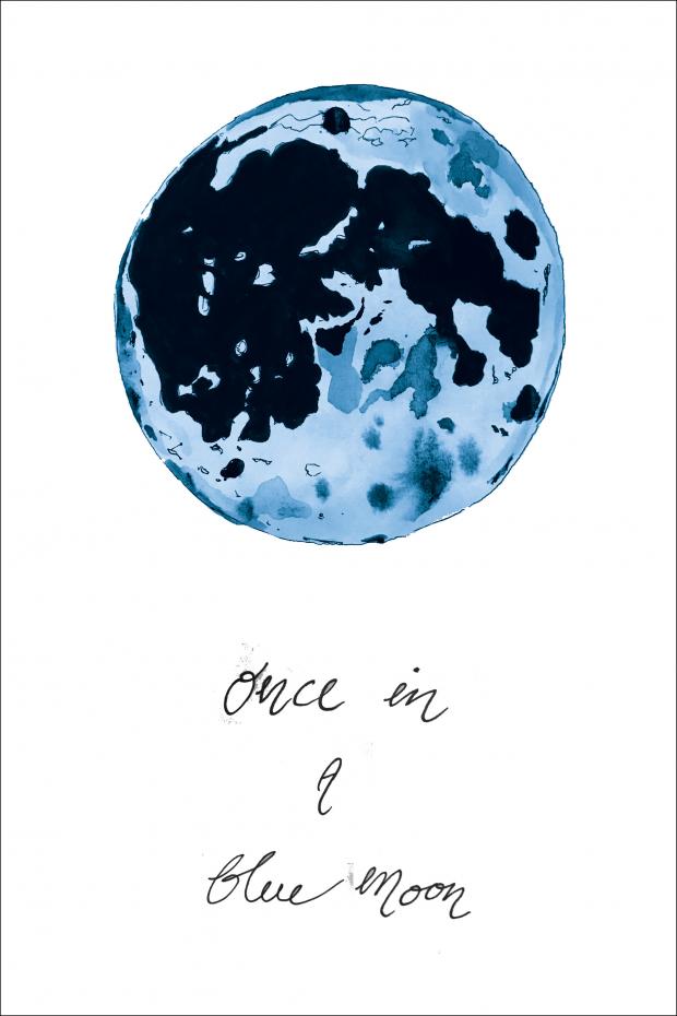 Once in a blue moon Plakat