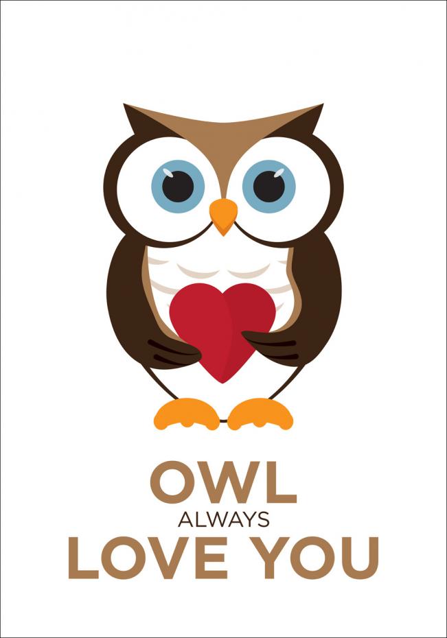 Owl Always Love you - Brun-Sort Plakat