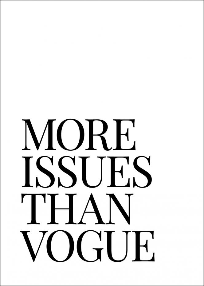 More Issues Than Vogue Plakat