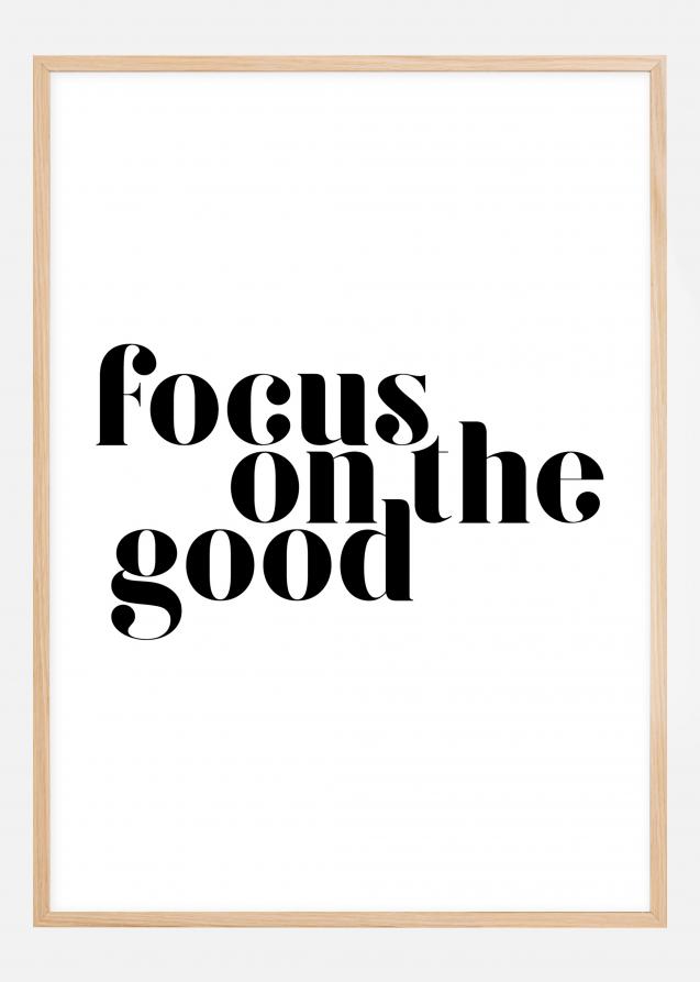 Focus on the good Plakat