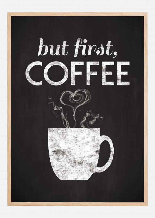 But first coffee - Sortmalet Plakat