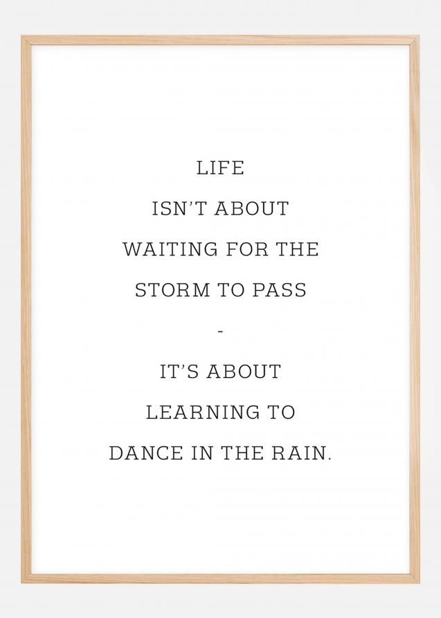 Life isn't about waiting for the storm to pass Plakat
