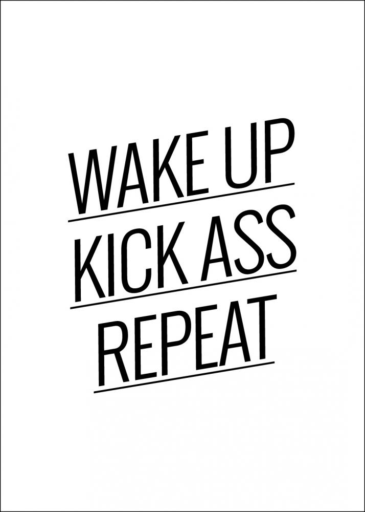 Wake up Kick ass Repeat - Plakat