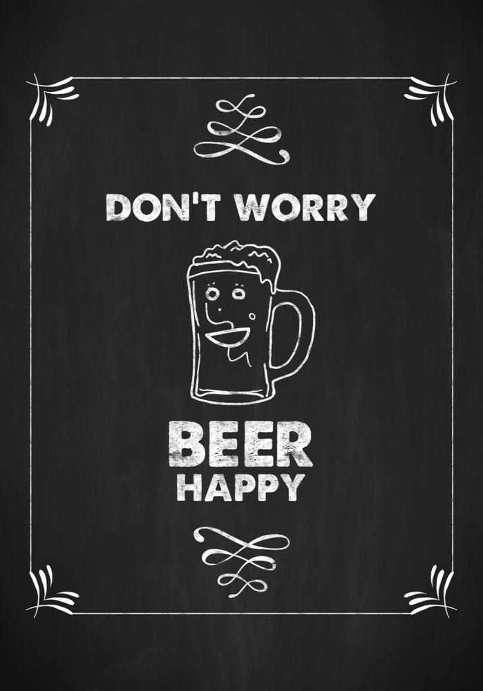 Dont worry beer happy Plakat