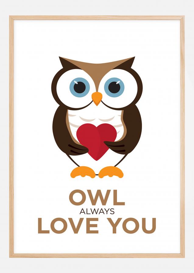 Owl Always Love you - Brun-Sort Plakat