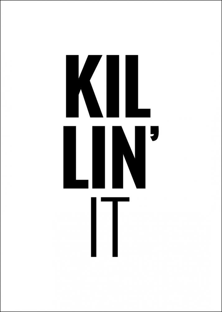 Killin it Plakat