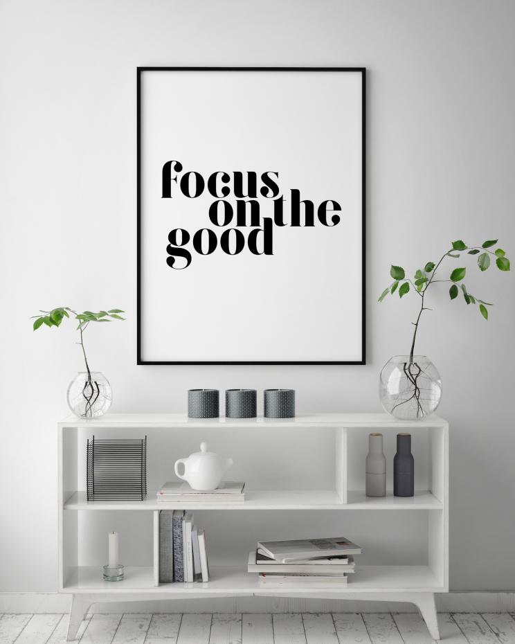 Focus on the good Plakat