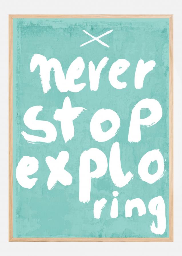 Never Stop Exploring Plakat