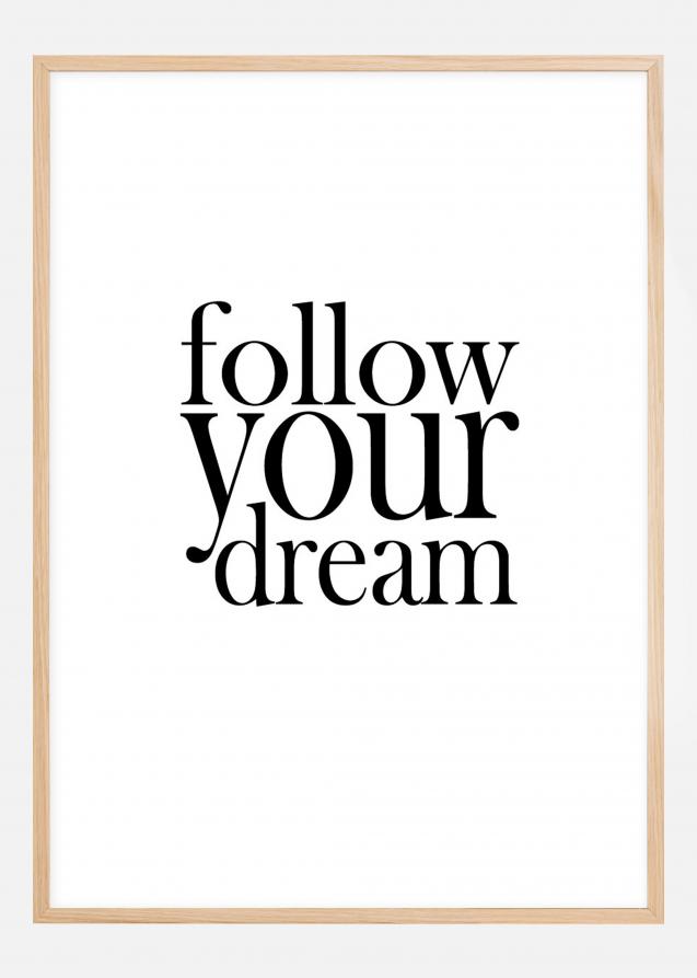 Follow your dream Plakat