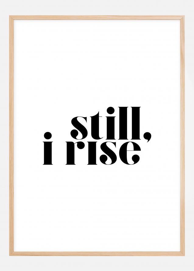 Still, i rise Plakat