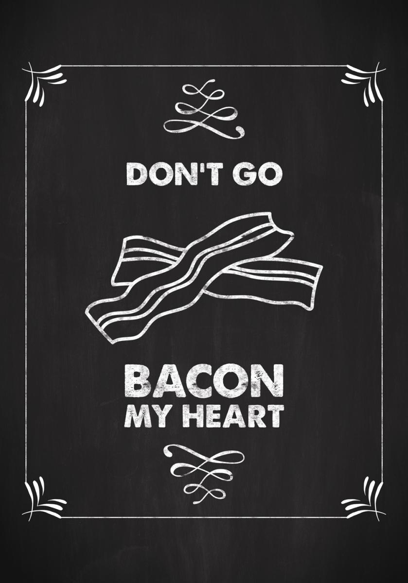 Don´t go bacon my heart Plakat
