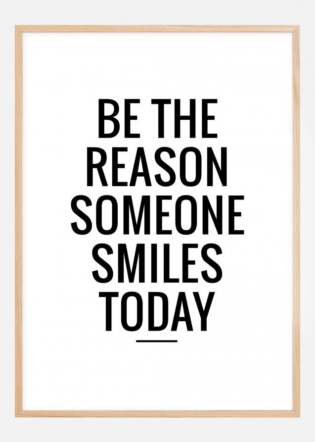 Be the reason someone smiles today Plakat