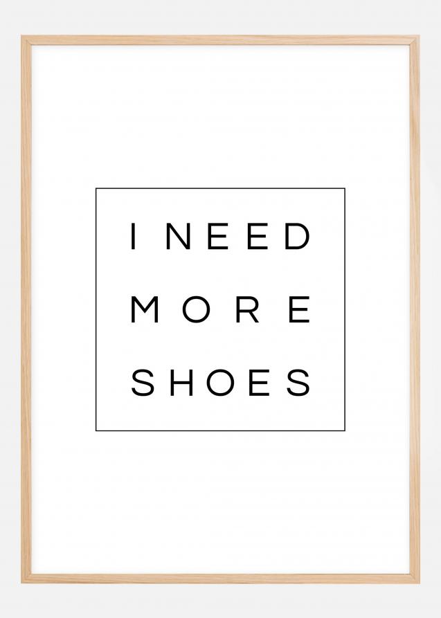 I need more shoes Plakat