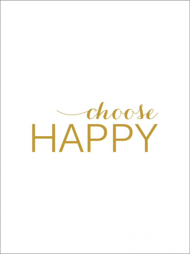 Choose happy - Guld Plakat