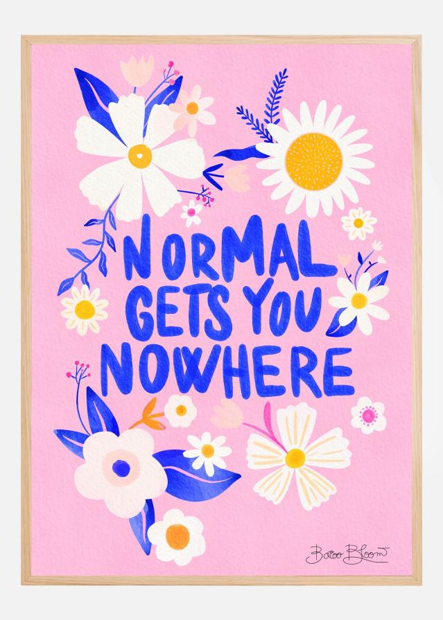 Normal Gets You Nowhere Plakat