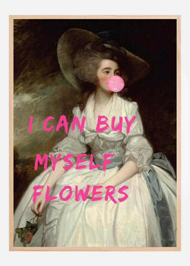 I Can Buy Myself Flowers Plakat