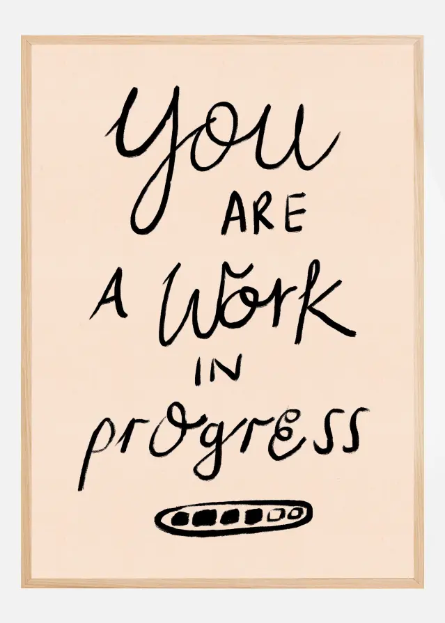 You are a Work in Progress Typography Plakat
