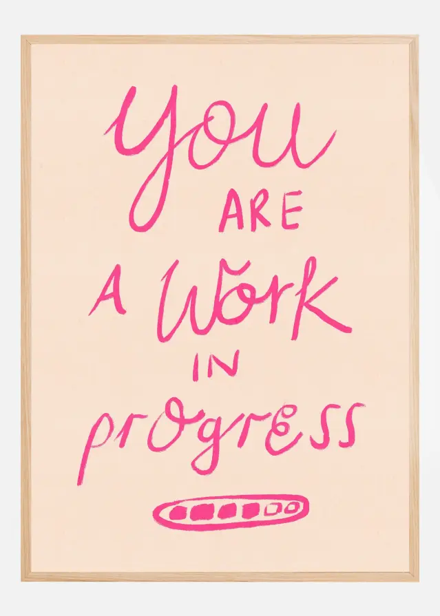 You are a Work in Progress Typography Pink Plakat