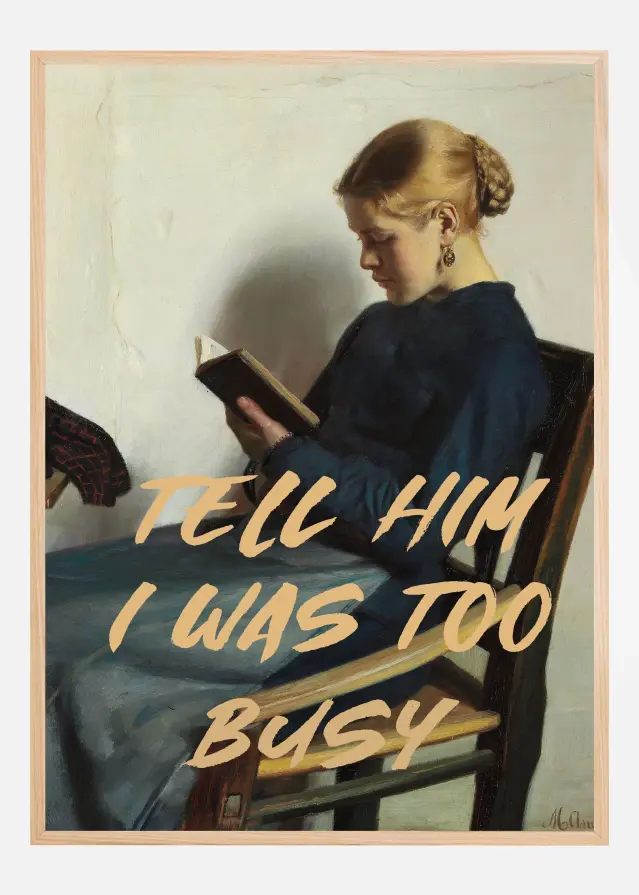 Tell Him I Was To Busy Plakat