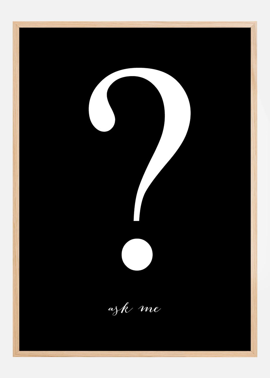 Product Image for Ask me - Sort med Hvidt tryk Plakat (30x40 cm)
