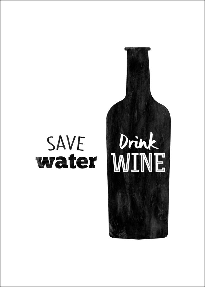 Save Water Drink Wine