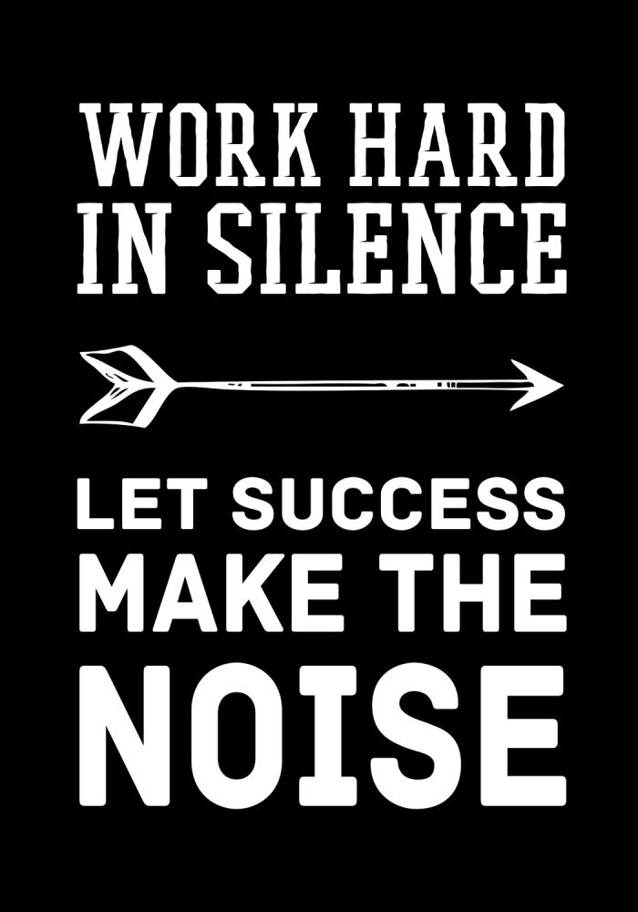 Work hard in silence - Hvid tekst med Sort baggrund Plakat