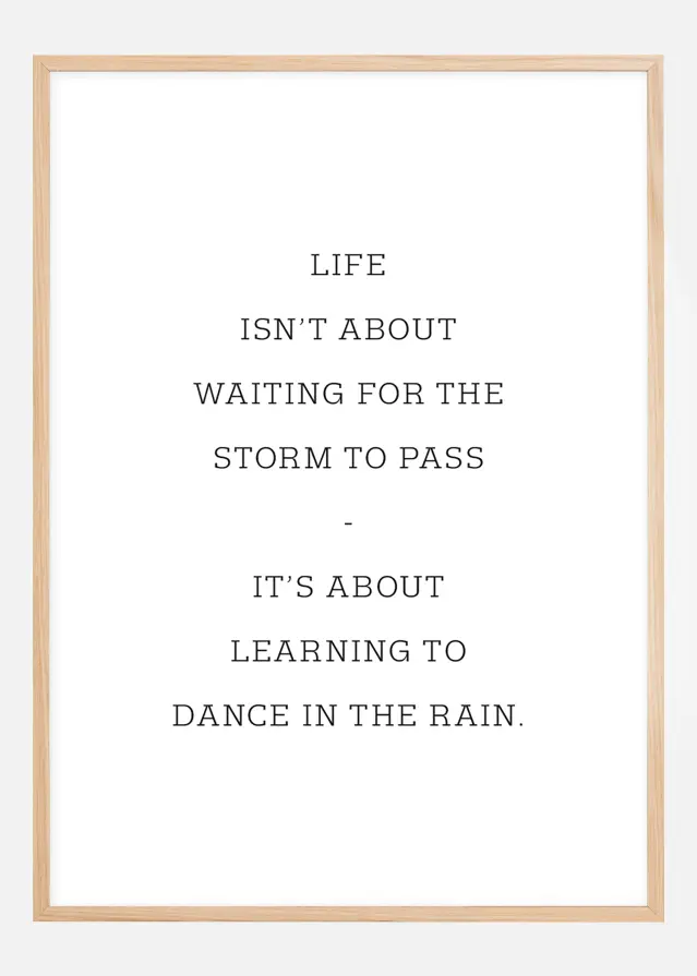 Life isn't about waiting for the storm to pass Plakat