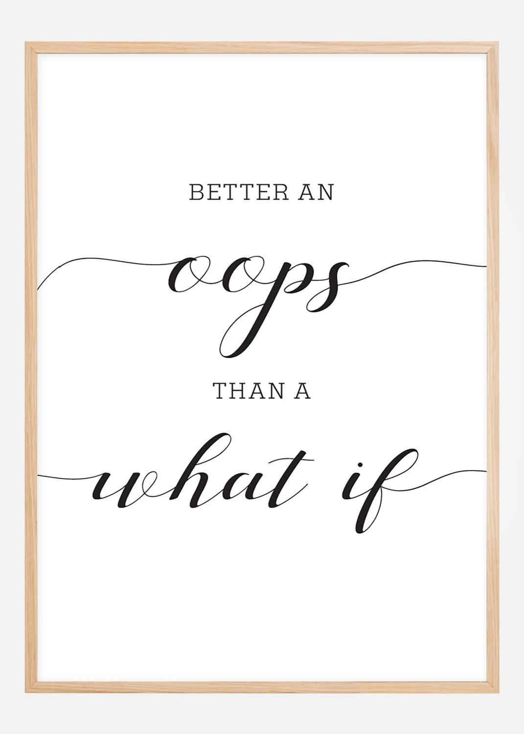 Product Image for Better an oops than a what if Plakat (21x29.7 cm (A4))