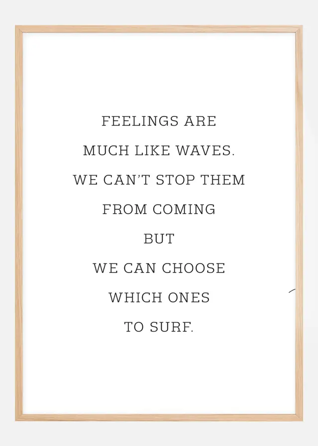 Feelings are much like waves Plakat