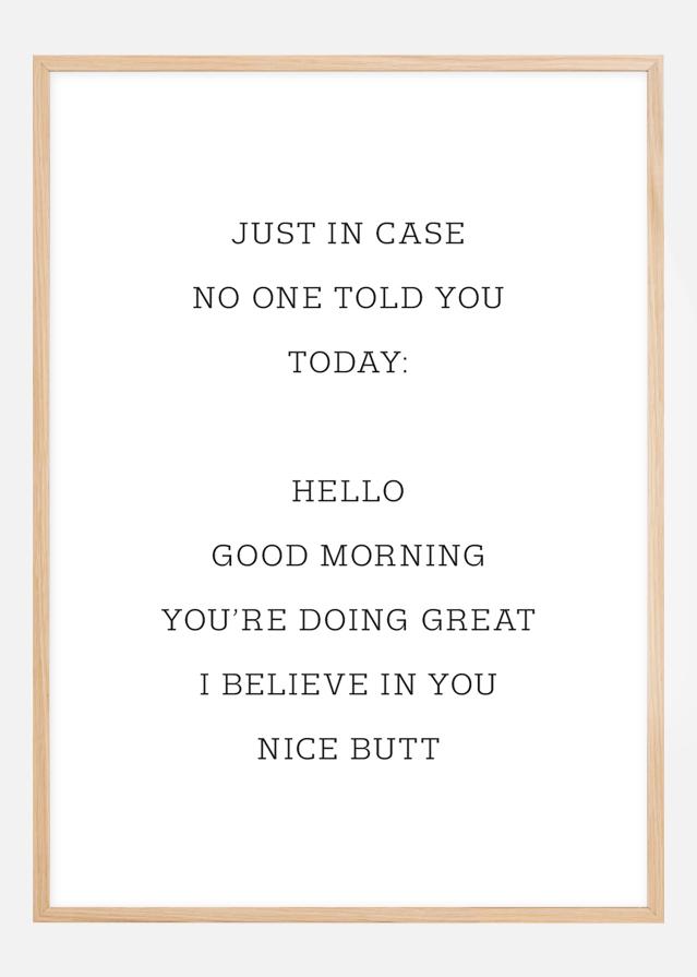 Just in case no one told you today Plakat