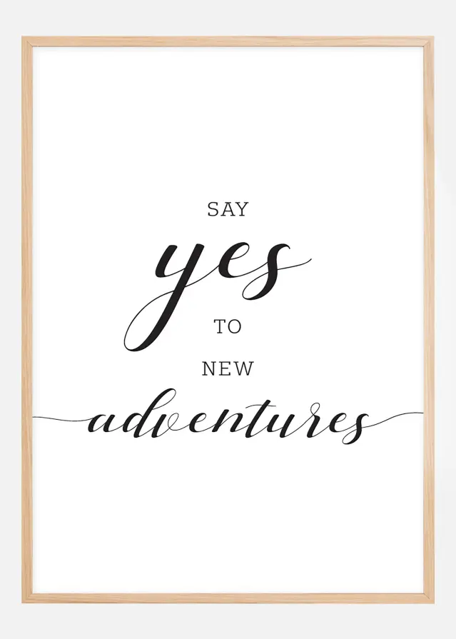 Say yes to new adventures Plakat