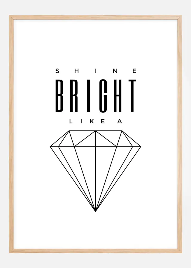 Shine Bright like a diamond Plakat