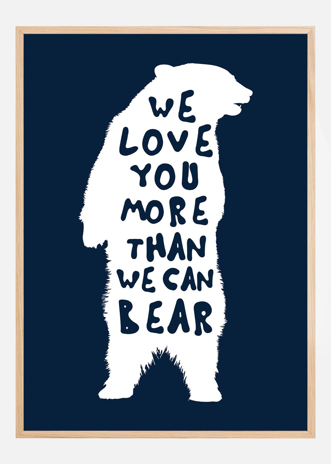 Product Image for We love you more than we can bear Plakat (21x29.7 cm (A4))