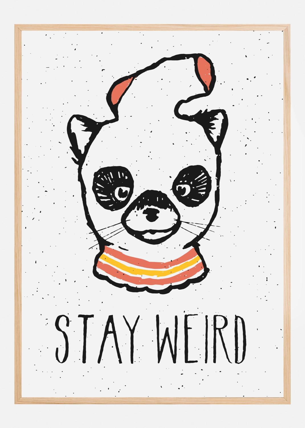 Product Image for Stay Weird Plakat (21x29.7 cm (A4))